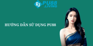 Hướng dẫn sử dụng Pu88