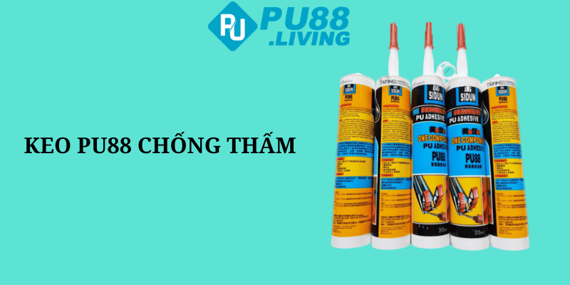 Keo pu88 chống thấm